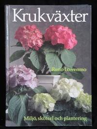 KRUKVÄXTER. MILJÖ, SKÖTSEL OCH PLANERING.