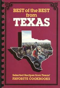 Best of the Best from Texas:  Selected Recipes from Texas' Favorite  Cookbooks