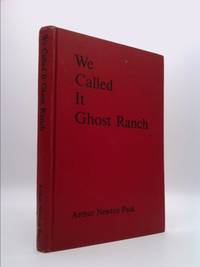 We Called it Ghost Ranch by Arthur Newton Pack - 1989