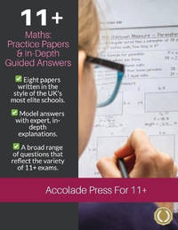 11+ Maths: Practice Papers & In-Depth Guided Answers: Practice Papers & In-Depth Guided Answers:...