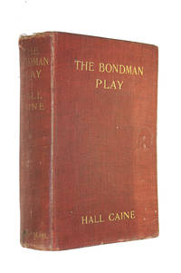 The Bondman Play by Caine, Hall - 1906-01-01