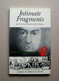 image of Intimate Fragments. An Irreverent Chronicle Of Early Halifax.