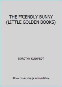 cover of THE FRIENDLY BUNNY (LITTLE GOLDEN BOOKS)