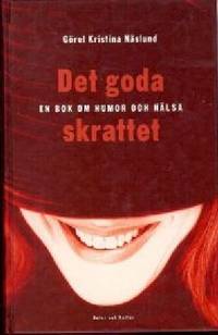 Det goda skrattet. En bok om humor och hälsa.
