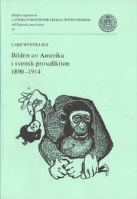Bilden av Amerika i svensk prosafiktion 1890-1914.