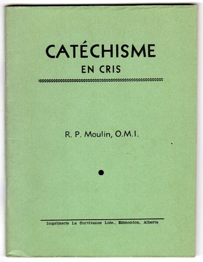 Catechisme en Cris. R. P. Moulin, O.M.I.