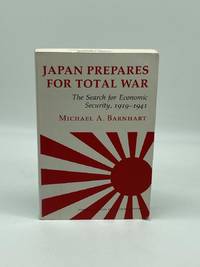 Japan Prepares for Total War The Search for Economic Security, 19191941