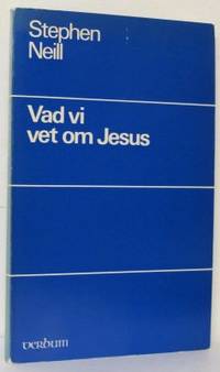 Vad vi vet om Jesus.