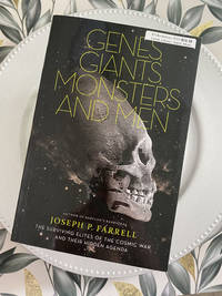 Genes, Giants, Monsters, and Men: The Surviving Elites of the Cosmic War and Their Hidden Agenda