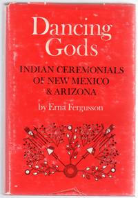 image of Dancing Gods: Indian Ceremonials of New Mexico and Arizona