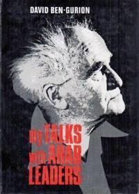 My Talks With Arab Leaders by Ben-Gurion, David; Edited by Misha Louvish; Translated from the Hebrew by Aryeh Rubinstein & Misha Louvish - 1972