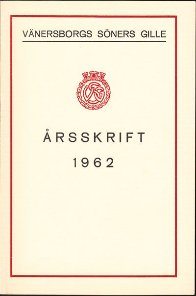 Vänersborgs söners gilles årsskrift 1962.…
