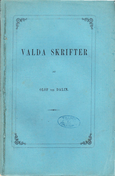 Valda skrifter af Olof von Dalin. [Utg. av Elis…