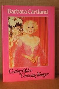 Getting Older, Growing Younger by Cartland, Barbara - 1984