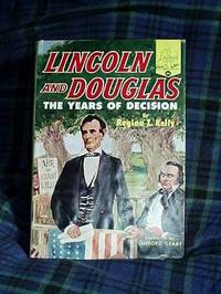 Lincoln and Douglas, the Years of Decision by Regina Z. Kelly - c1954