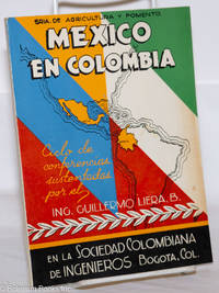 Mexico en Colombia: Ciclo de conferencias sustentadas por el ing. Guillermo Liera B. en la...