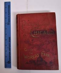 Picturesque Chicago And Guide To The World's Fair - 