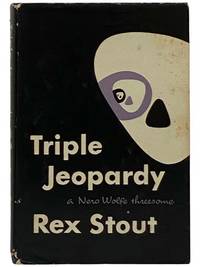 Triple Jeopardy: A Nero Wolfe Threesome: Home to Roost; The Cop-Killer; The Squirt and the Monkey