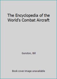 The Encyclopedia of the World's Combat Aircraft