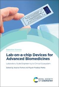 Lab-on-a-chip Devices for Advanced Biomedicines : Laboratory Scale Engineering to Clinical Ecosystem