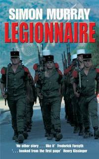 Legionnaire: An Englishman in the French Foreign Legion