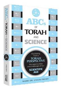 ABCs of Torah and Science by Rabbi Dr. Chaim Presby - 2021