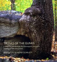 Trunks of the Gunks: A Visual Odyssey through the Shawangunk Mountains in Search of the Unexpected by Nora Scarlett - 2016-11-23