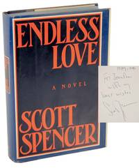 Endless Love (Signed First Edition) by SPENCER, Scott - 1979