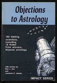 Objections to Astrology: Impact Series by BOK, Bart J. and Lawrence E. Jerome - 1975