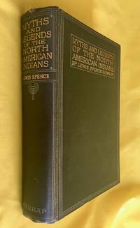 Myths and Legends of the North American Indians by Lewis Spence - Hardcover - 1922 reprint - 1914 - from Rockhopper Books (SKU: Biblo155)