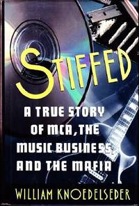 Stiffed: A True Story of McA, the Music Business, and the Mafia