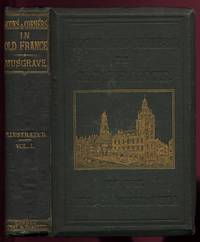 Nooks and Corners in Old France by The Rev.George: Musgrave - 2 volumes. - 1867 - from Peter M Daly (SKU: 6948)