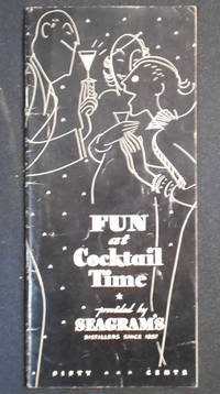 image of Fun at Cocktail Time: Provided by Seagram's Distillers Since 1857; and written by Julien J. Proskauer; Illustrations by John Whitcomb