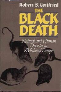 The Black Death: Natural and Human Disaster in Medieval Europe