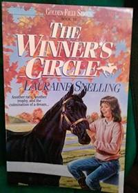 The Winner&#039;s Circle: Book 10 (Golden Filly Series) by Snelling, Lauraine