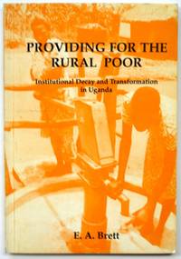 Providing for the Rural Poor: Institutional Decay and Transformation in Uganda