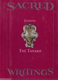 SACRED WRITINGS, VOLUME 1, JUDAISM The Tanakh