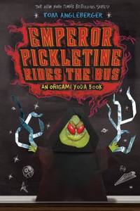 Emperor Pickletine Rides the Bus : An Origami Yoda Book