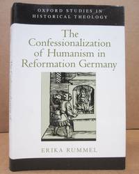 The Confessionalization of Humanism in Reformation Germany