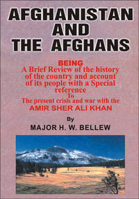 AFGHANISTAN AND THE AFGHANS by H W BELLEW - 1999