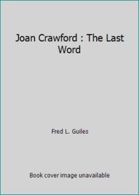 Joan Crawford : The Last Word