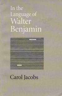 In the Language of Walter Benjamin by Jacobs, Carol - 1999