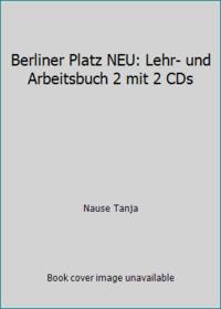 Berliner Platz NEU: Lehr- und Arbeitsbuch 2 mit 2 CDs