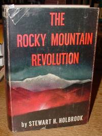 The Rocky Mountain Revolution by Holbrook, Stewart H - 1956