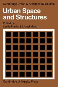 Urban Space and Structures: 1 (Cambridge Urban and Architectural Studies, Series Number 1)