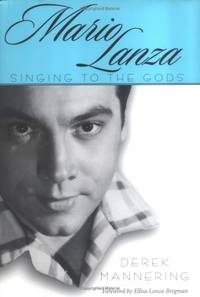 Mario Lanza: Singing to the Gods (American Made Music Series)