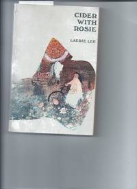 Cider with Rosie by Laurie Lee - 1981