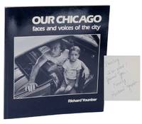 Our Chicago: Faces and Voices of The City (Signed First Edition)