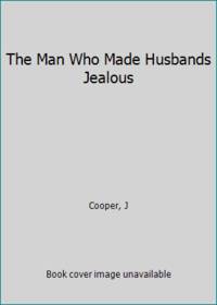 The Man Who Made Husbands Jealous