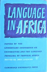 image of Language in Africa. Papers of the Leverhulme Conference on Universities and the Language Problems of Tropical Africa